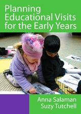 Planning Educational Visits for the Early Years - Anna Salaman, Suzy Tutchell