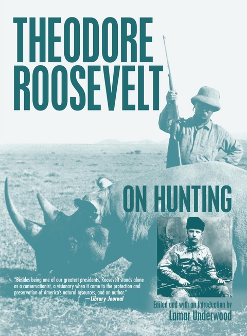 Theodore Roosevelt on Hunting - 