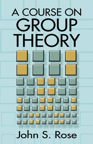 Course on Group Theory -  John S. Rose