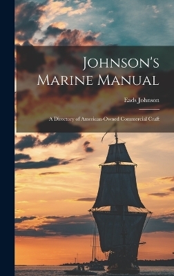 Johnson's Marine Manual - Eads Johnson