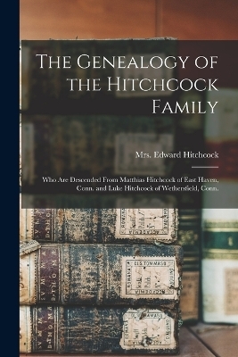 The Genealogy of the Hitchcock Family - 