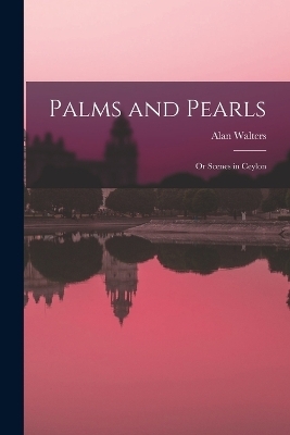 Palms and Pearls - Alan Walters