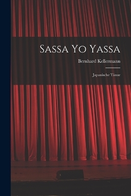 Sassa Yo Yassa - Bernhard Kellermann