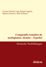 Compendio temático de neologismos Alemán – Español - Carmen Gierden Vega, Brigitte Eggelte, Bárbara Heinsch, Dirk Hofmann