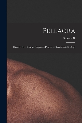 Pellagra - Stewart R 1878-1941 Roberts