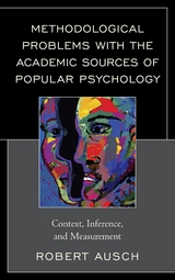 Methodological Problems with the Academic Sources of Popular Psychology -  Robert Ausch