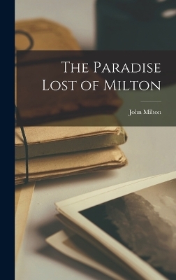 The Paradise Lost of Milton - John Milton