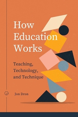 How Education Works - Jon Dron