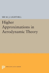 Higher Approximations in Aerodynamic Theory - M. J. Lighthill