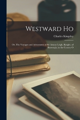 Westward Ho - Charles Kingsley