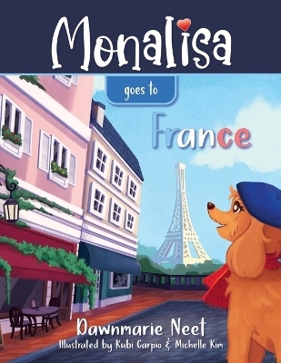 Monalisa Goes to France - Dawnmarie Neet