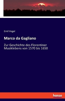 Marco da Gagliano - Emil Vogel