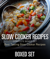 Slow Cooker Recipes Complete Boxed Set - Best Tasting Slow Cooker Recipes: 3 Books In 1 Boxed Set Slow Cooking Recipes -  Speedy Publishing