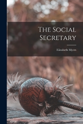 The Social Secretary - Elizabeth Myers