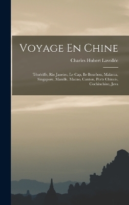 Voyage En Chine - Charles Hubert Lavollée