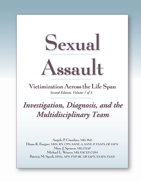 Sexual Assault Victimization Across the Life Span 2e, Volume One -  Diana K. Faugno,  Angelo P. Giardino,  Patricia M. Speck,  Michael L. Weaver