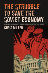 The Struggle to Save the Soviet Economy - Chris Miller