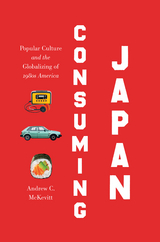 Consuming Japan -  Andrew C. McKevitt