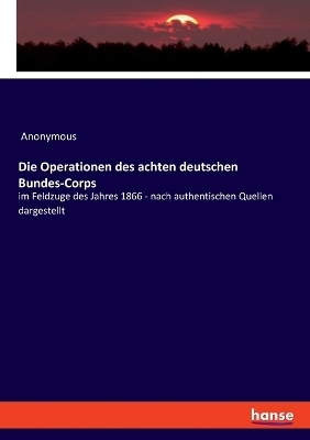 Die Operationen des achten deutschen Bundes-Corps -  Anonymous