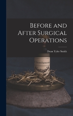 Before and After Surgical Operations - Dean Tyler Smith