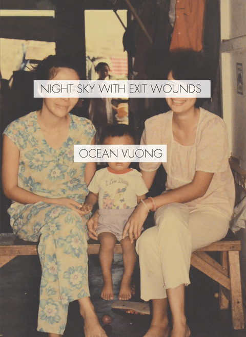 Night Sky with Exit Wounds -  Ocean Vuong