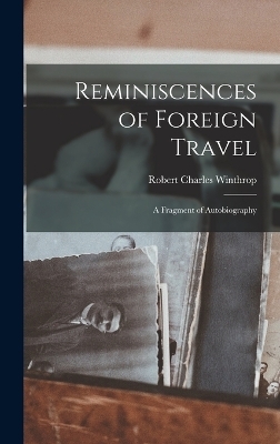 Reminiscences of Foreign Travel - Robert Charles Winthrop