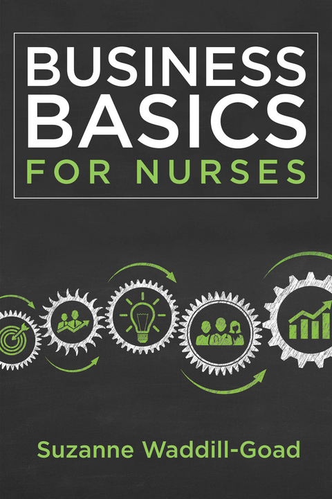 Business Basics for Nurses - Suzanne Waddill-Goad