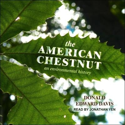 The American Chestnut - Donald Edward Davis