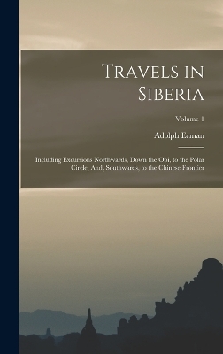 Travels in Siberia - Adolph Erman