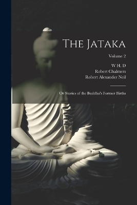 The Jataka - Robert Chalmers, Robert Alexander Neil, W H D 1863-1950 Rouse