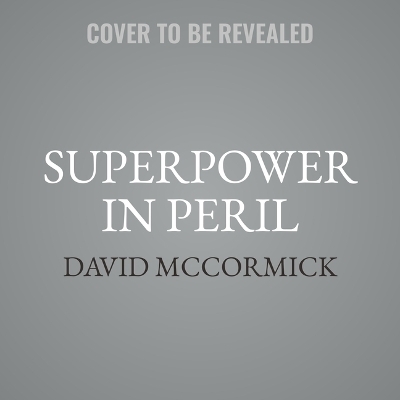 Superpower in Peril - David McCormick