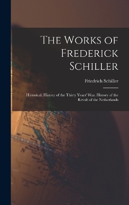 The Works of Frederick Schiller - Friedrich Schiller