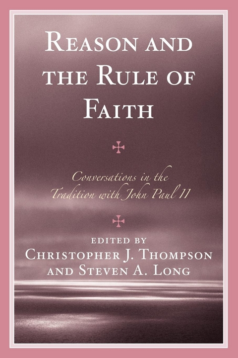 Reason and the Rule of Faith - 