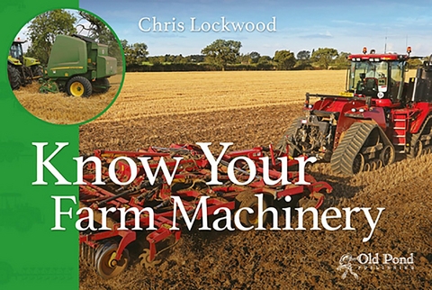 Know Your Farm Machinery -  Chris Lockwood