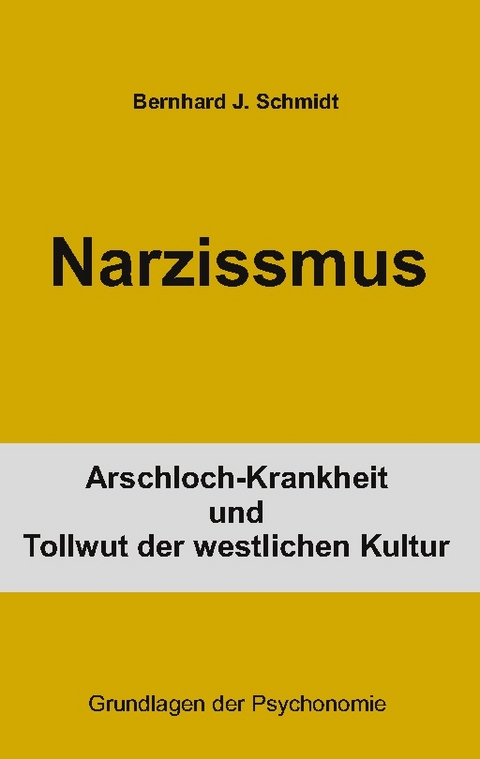 Narzissmus - Bernhard J. Schmidt