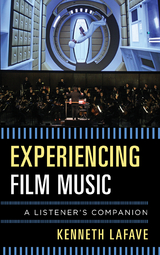 Experiencing Film Music -  Kenneth LaFave