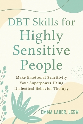 DBT Skills for Highly Sensitive People - Emma Lauer