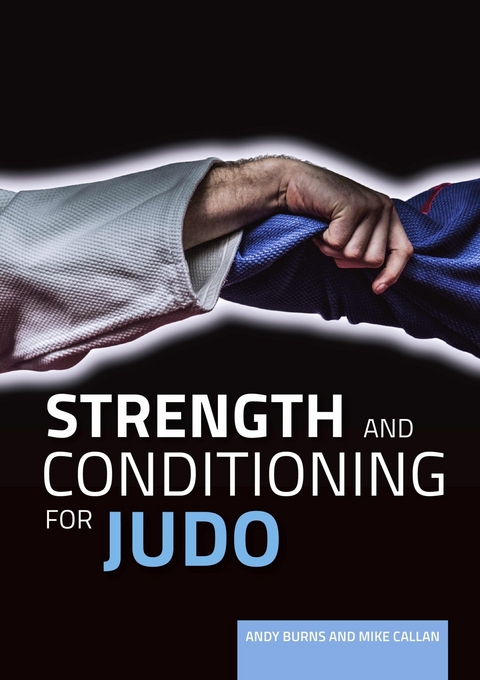 Strength and Conditioning for Judo - Andy Burns, Mike Callan