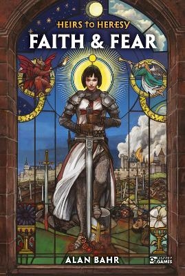 Heirs to Heresy: Faith & Fear - Alan Bahr