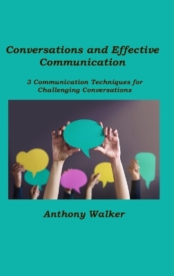 Conversations and Effective Communication - Anthony Walker