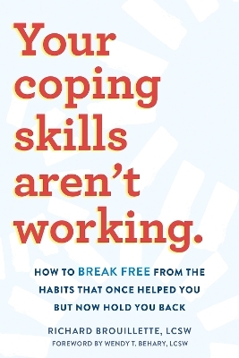 Your Coping Skills Aren't Working - Richard Brouillette