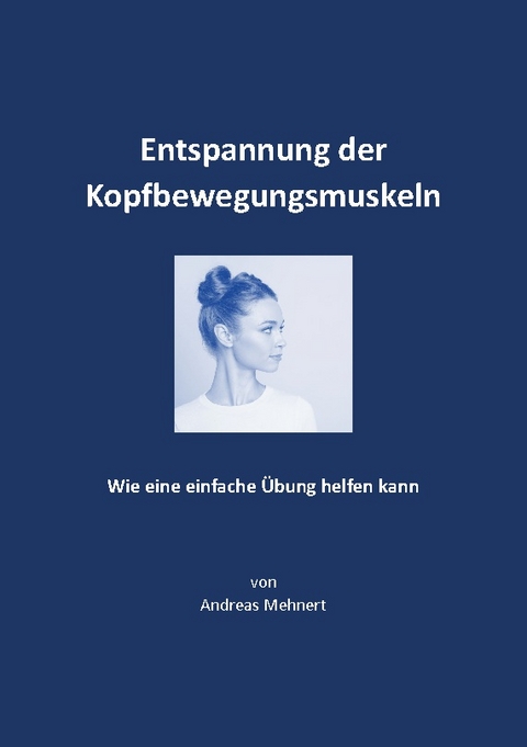 Entspannung der Kopfbewegungsmuskeln - Andreas Mehnert