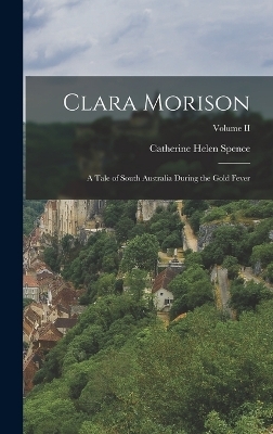 Clara Morison - Catherine Helen Spence