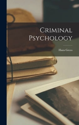 Criminal Psychology - Hans Gross