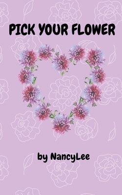 Pick your flower - Nancy Lee