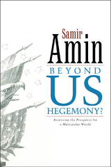 Beyond US Hegemony -  Samir Amin