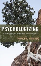 Psychologizing -  Patrick M. Whitehead