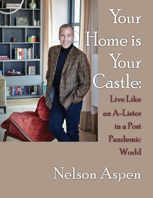 Your Home Is Your Castle - Nelson Aspen