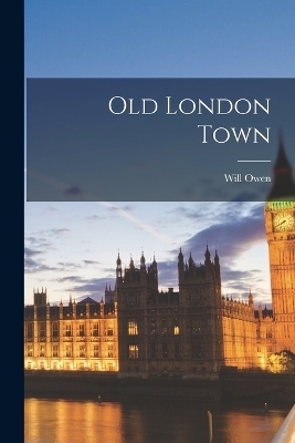 Old London Town - Will Owen