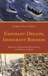 Emigrant Dreams, Immigrant Borders -  Raquel Vega-Duran